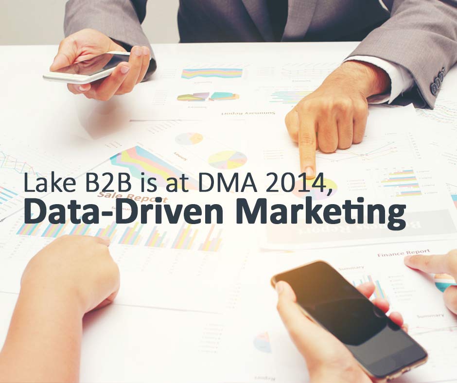 Lake B2B is at DMA 2014, Data-Driven Marketing. Meet us at booth 1601B