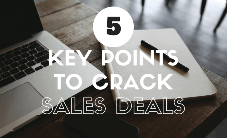 5 Key points for Sales Teams to Crack B2B Deals 5 Key points for Sales Teams to Crack B2B Deals