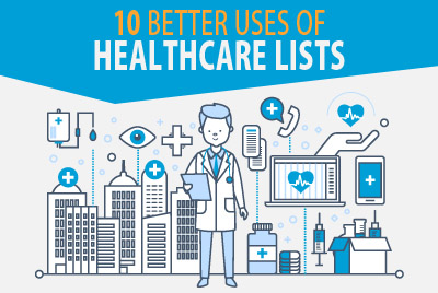 10 Brilliant Avenues to Leverage Your Healthcare List for Better RoI