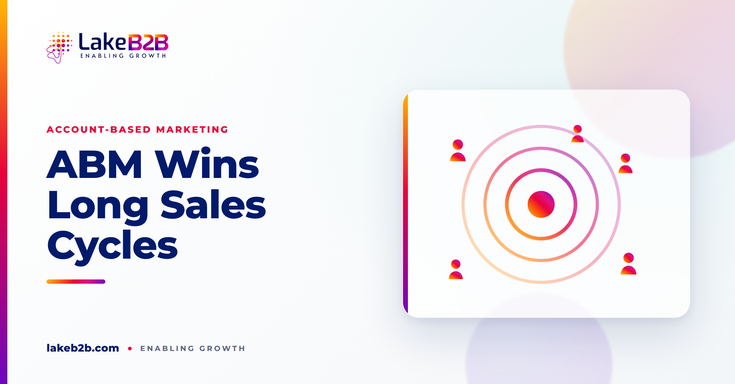 The Real Benefits of Account-Based Marketing When Sales Cycles Are Long